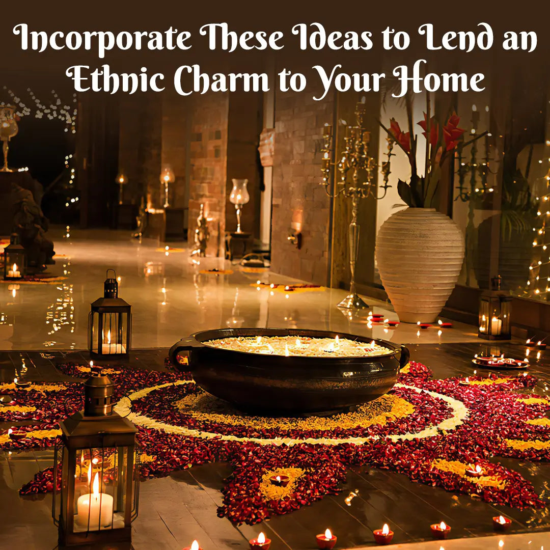 Festive Home Decor Ideas to Give Your Place an Ethnic Charm